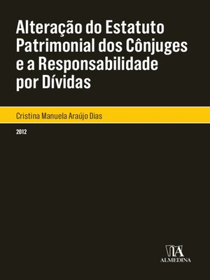 cover image of Alteração do estatuto patrimonial dos cônjuges e a Responsabilidade por Dívidas